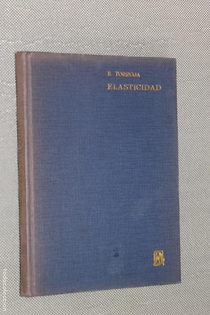 Libros de segunda mano: ELASTICIDAD, LECCIONES ELEMENTALES,E. TORROJA, EDI DOSSAT, 1963 - Foto 1