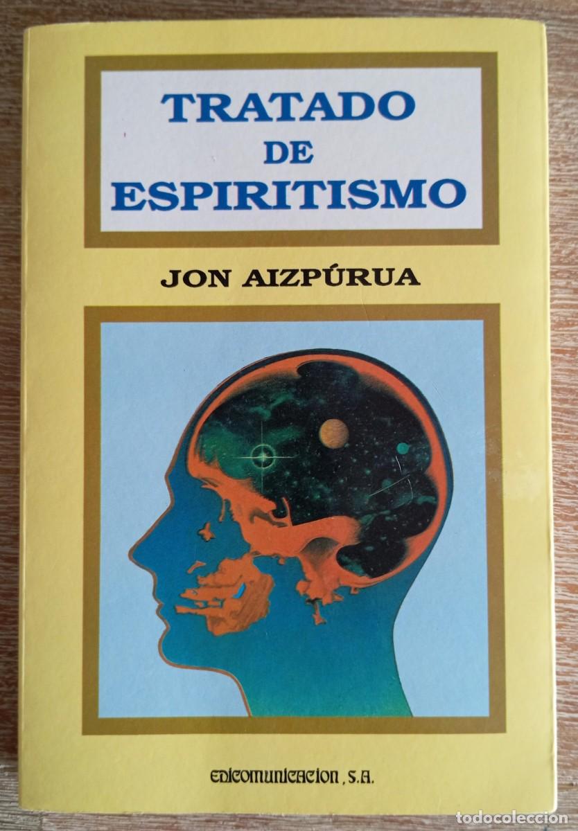 Libros de segunda mano: TRATADO DE ESPIRITISMO - JON AIZPURUA - Foto 1