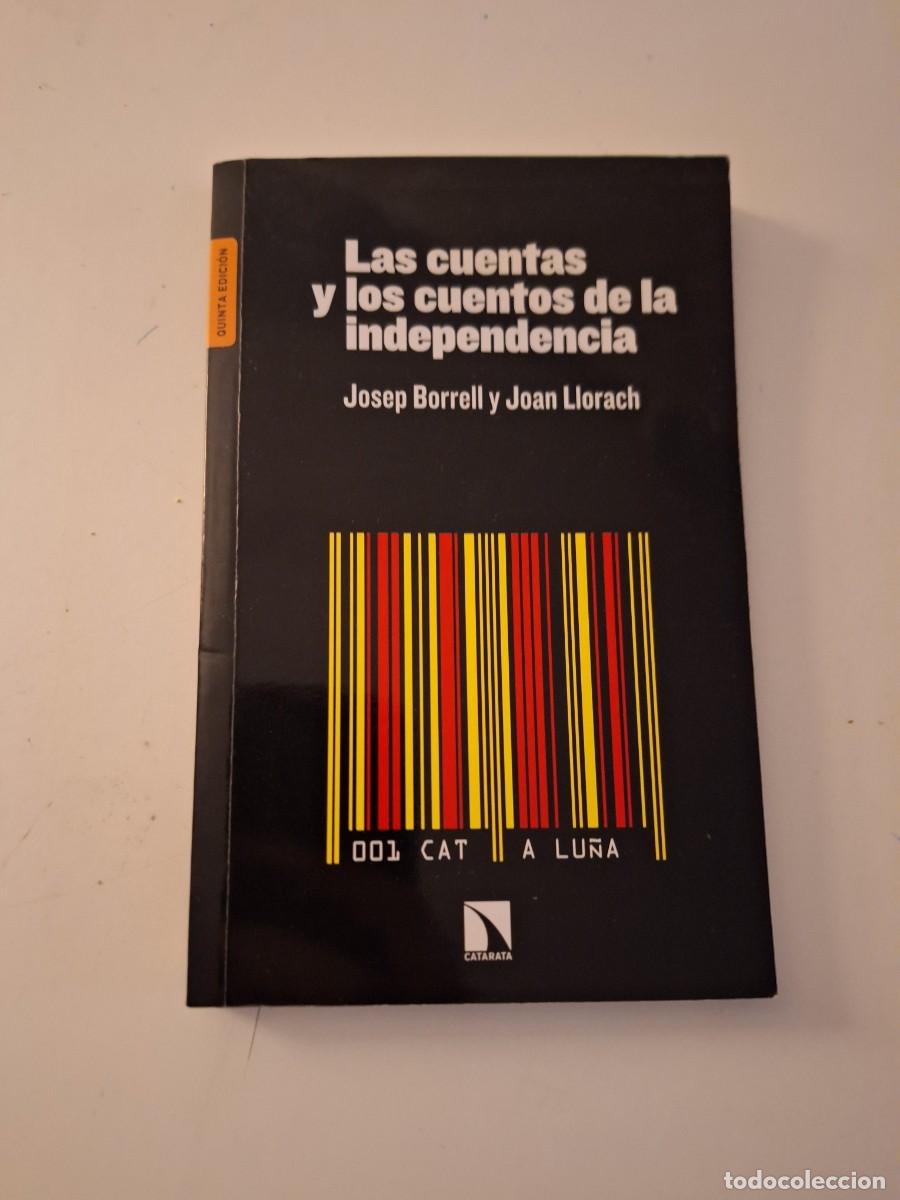 Libros de segunda mano: JOSEP BORRELL LAS CUENTAS Y LOS CUENTOS DE LA INDEPENDENCIA - Foto 1