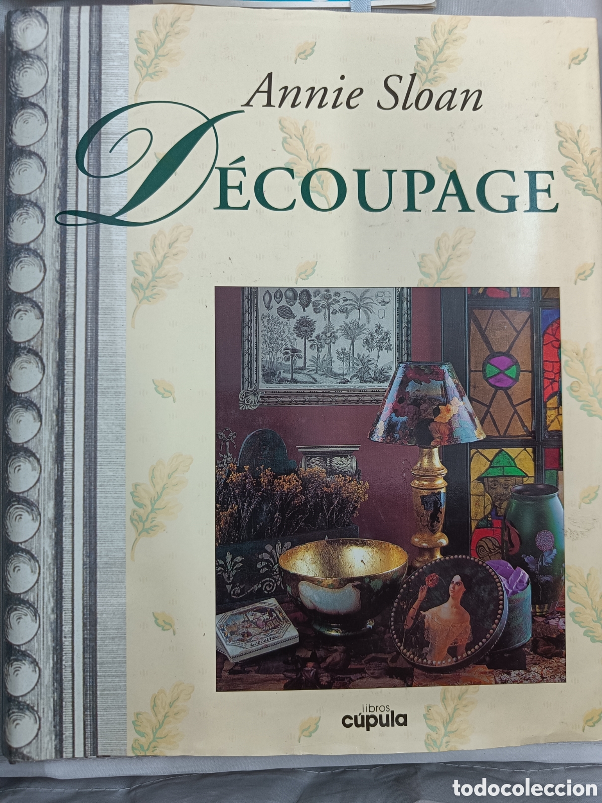 Libros de segunda mano: D&Eacute;COUPAGE. ANNIE SLOAN. LIBROS C&Uacute;PULA - Foto 1