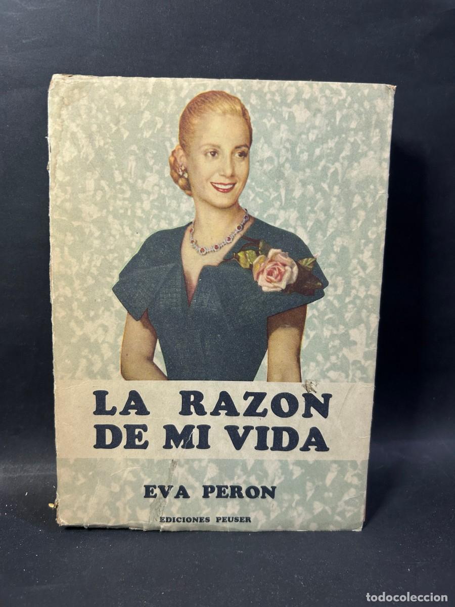 Libros de segunda mano: EVA PERON - LA RAZ&Oacute;N DE MI VIDA - 1952 - Foto 1