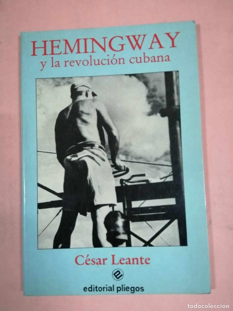 Libros de segunda mano: HEMINGWAY Y LA REVOLUCION CUBANA (CESAR LEANTE) - Foto 1