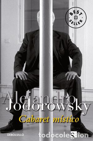 Libros de segunda mano: CABARET M&Iacute;STICO - JODOROWSKY, ALEJANDRO - Foto 1