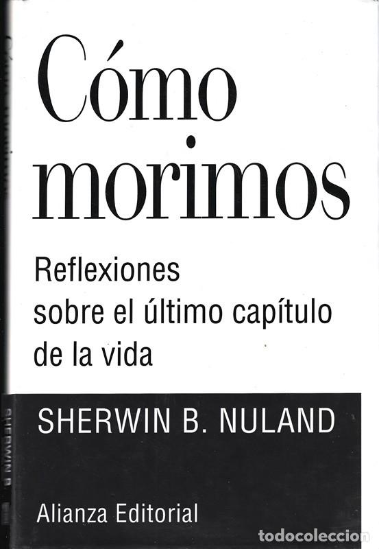 Libros de segunda mano: C&Oacute;MO MORIMOS SHERWIN B. NULAND - Foto 1