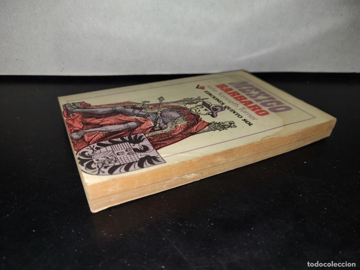 Libros de segunda mano: 100- M&Eacute;XICO B&Aacute;RBARO - JOHN KENNETH TURNER - EDICIONES QUINTO SOL - Foto 3