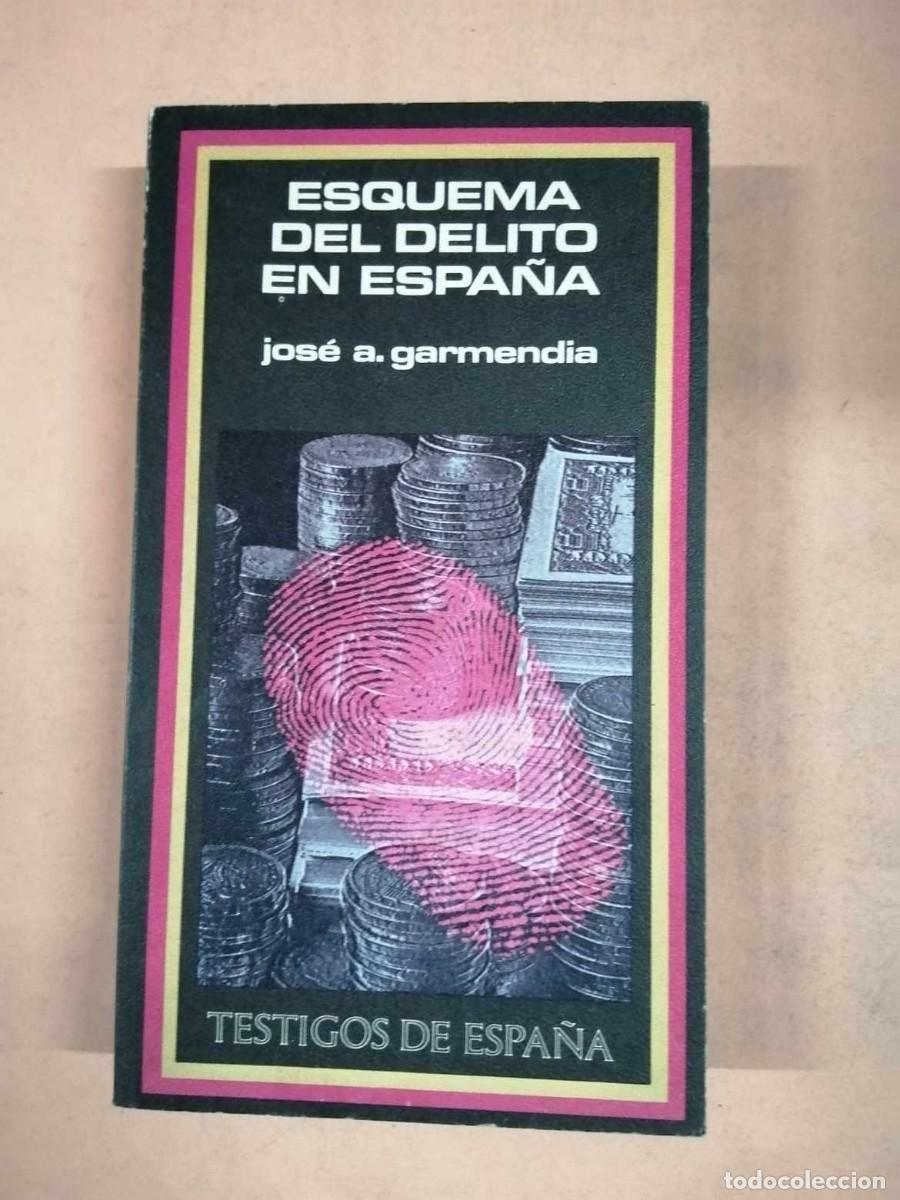 Libros de segunda mano: ESQUEMA DEL DELITO EN ESPA&Ntilde;A (JOSE A. GARMENDIA) - Foto 1