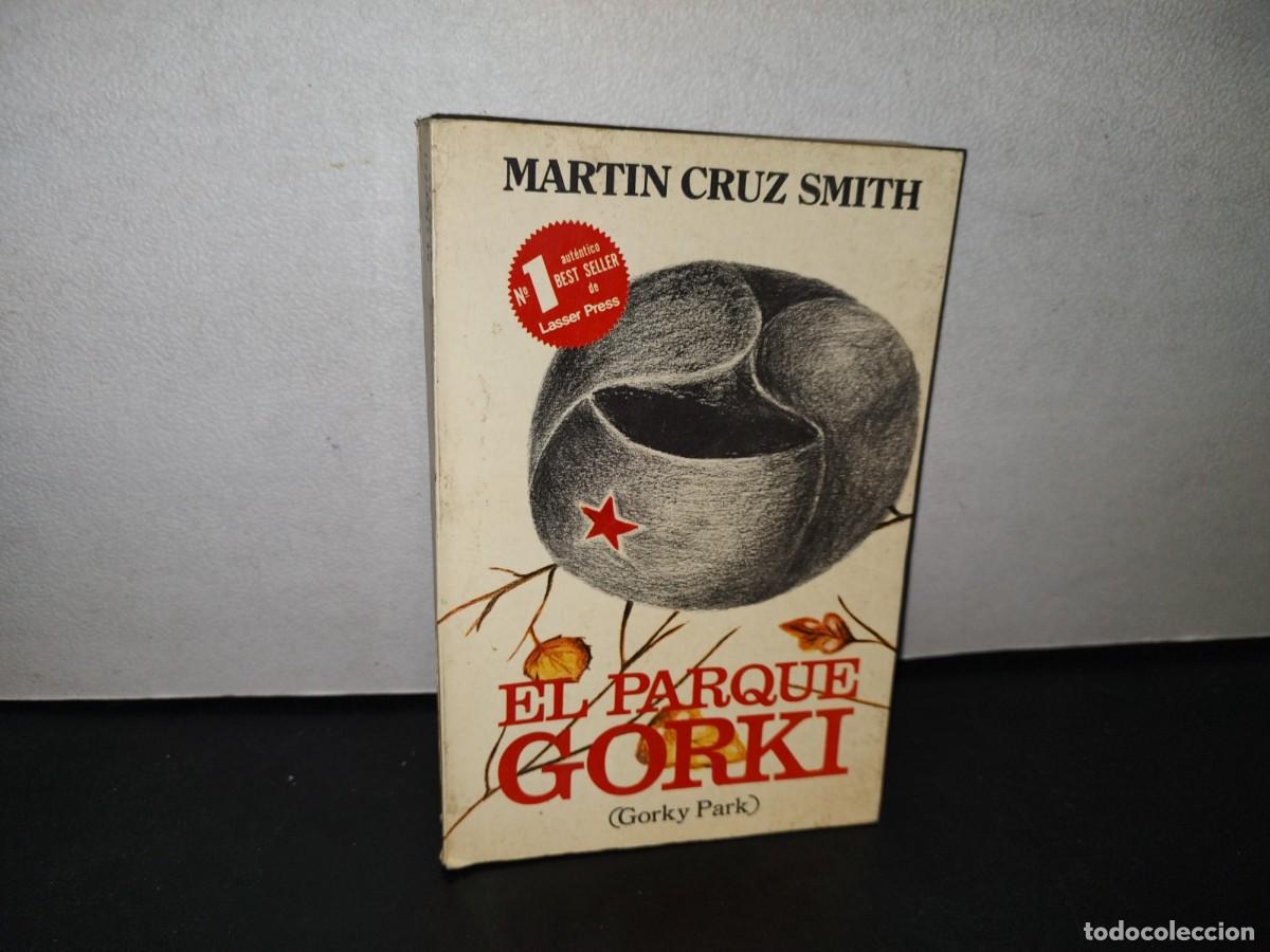 Libros de segunda mano: 100- EL PARQUE GORKI - MARTIN CRUZ SMITH - 1982 - Foto 1