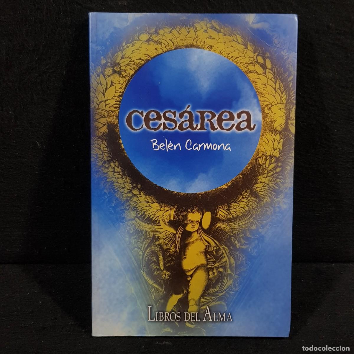 Libros de segunda mano: CES&Aacute;REA - BEL&Eacute;N CARMONA - LIBROS DEL ALMA / 1862 - Foto 1