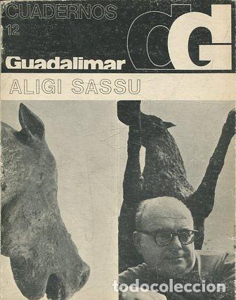 Libros de segunda mano: CUADERNOS GUADALIMAR 12: ALIGI SASSU. - VV.AA. - Foto 1