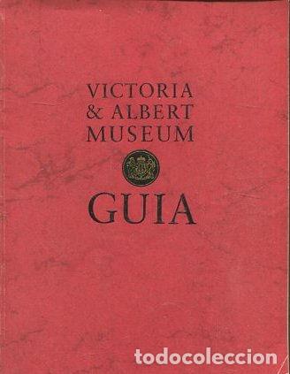 Libros de segunda mano: VICTORIA & ALBERT MUSEUM. GUIA. - VV.AA. - Foto 1