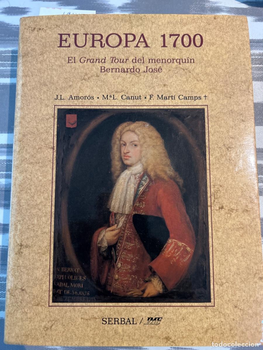 Libros de segunda mano: EUROPA 1700, EL GRAND TOUR DEL MENORQUIN BERNARDO JOSE, J L AMOROS, M L CANUT Y F MARTI