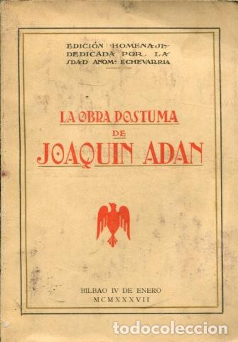 Libros de segunda mano: LA OBRA POSTUMA DE JOAQUIN ADAN. - - Foto 1