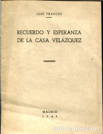 Libros de segunda mano: RECUERDO Y ESPERANZA DE LA CASA VELAZQUEZ. - FRANCES Jos&eacute;.