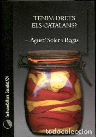 Libros de segunda mano: TENIM DRETS ELS CATALANS? - SOLER I REGAS Agusti. - Foto 1