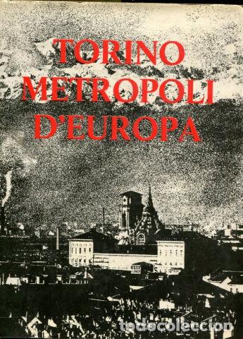 Libri di seconda mano: TORINO METROPOLI D'EUROPA. - GIOVANNINI Giovanni (a cura).