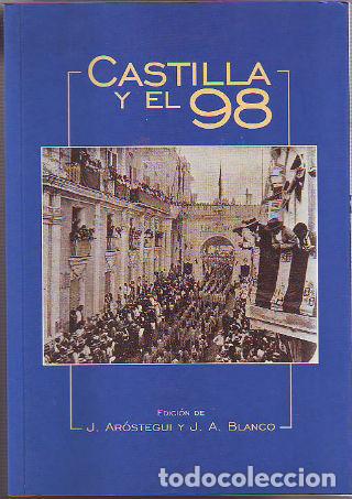 Libros de segunda mano: CASTILLA Y EL 98. - AROSTEGUI/BLANCO J./J.A. (Editores). - Foto 1