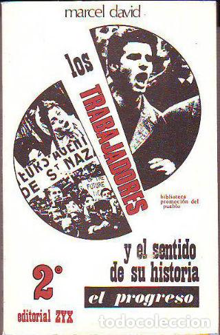 Libros de segunda mano: LOS TRABAJADORES Y EL SENTIDO DE SU HISTORIA. VOL. II: EL PROGRESO. - DAVID Marcel. - Foto 1