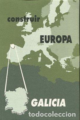 Libros de segunda mano: CONSTRUIR EUROPA. GALICIA. - VV.AA. - Foto 1
