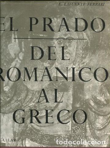 Libros de segunda mano: EL PRADO. DEL ROMANICO AL GREGO. - LAFUENTE FERRARI E. - Foto 1