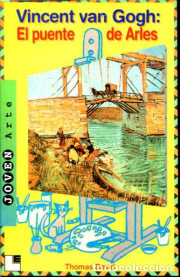 Libros de segunda mano: VINCENT VAN GOGH: EL PUENTE DE ARLES. - DAVID Thomas. - Foto 1