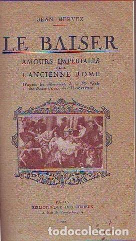 Second hand books: LE BAISER. BAISERS IMP&Eacute;RIAUX A ROME. AMOURS IMP&Eacute;RIALES DANS L'ANCIENNE ROME. D'APR&Eacute;S LES MONUMENTS D