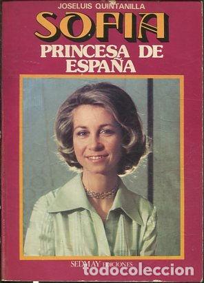 Libros de segunda mano: SOFIA. PRINCESA DE ESPA&Ntilde;A. - QUINTANILLA Joseluis. - Foto 1