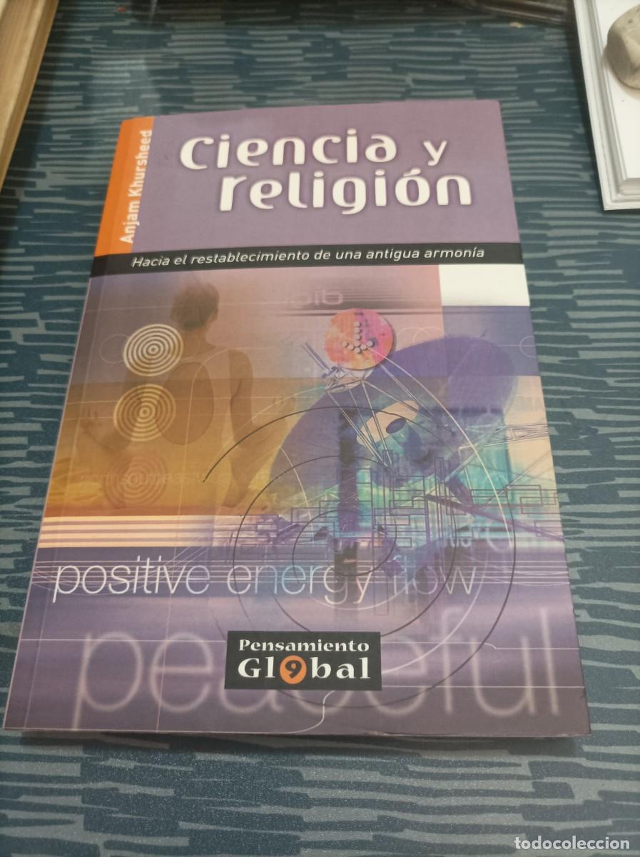 Libros de segunda mano: CIENCIA Y RELIGI&Oacute;N,ANJAM KHURSHEED,ARCA EDITORIAL,2005,221 PAG. - Foto 1