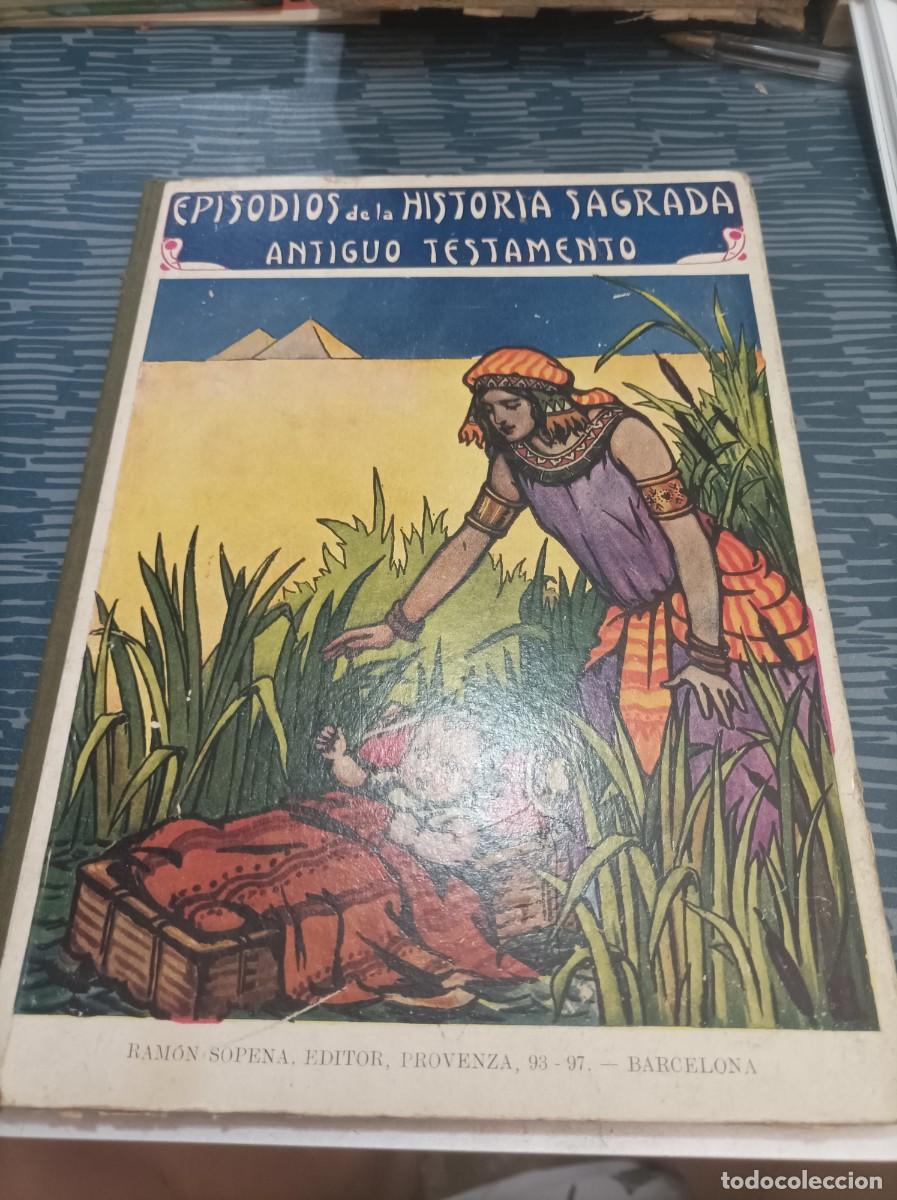 Libros de segunda mano: EPISODIOS DE LA HISTORIA SAGRADA ANTIGUO TESTAMENTO,RAMON SOPENA EDITORIAL,1930,70 PAGINAS.