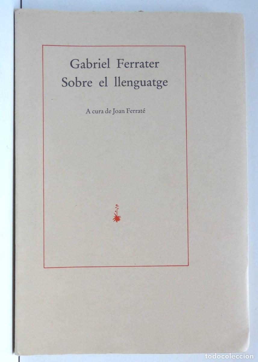 Libros de segunda mano: Joan FERRAT&Eacute;, Gabriel Ferrater Sobre el llenguatge - Foto 1