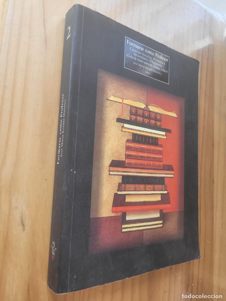 Libros de segunda mano: FORMARSE COMO PROFESOR: CIENCIAS SOCIALES, PRIMARIA Y ESO - JOSE MARIA ROZADA MARTINEZ