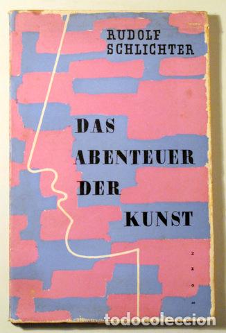 Libros de segunda mano: SCHLICHTER, Audolf - DAS ABENTEUER DER KUNST - Stuttgart 1949 - 1&ordf; edici&oacute;n - Foto 1