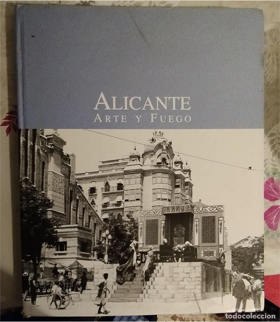 Libros de segunda mano: ALICANTE ARTE Y FUEGO EXPEDIENTES Y BOCETOS DE LAS HOGUERAS DE SAN JUAN 1928/1936