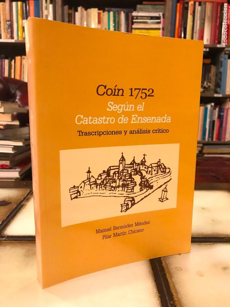 Libros de segunda mano: Co&iacute;n 1752 Seg&uacute;n el catastro de Ensenada. Manuel Berm&uacute;dez M&eacute;ndez. Pilar Mart&iacute;n chicano