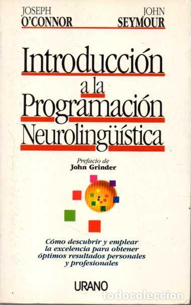 Libros de segunda mano: INTRODUCCION A LA PROGRAMACION NEUROLING&Uuml;ISTICA. - O&acute;CONNOR, Joseph. SEYMOUR, John. - Foto 1