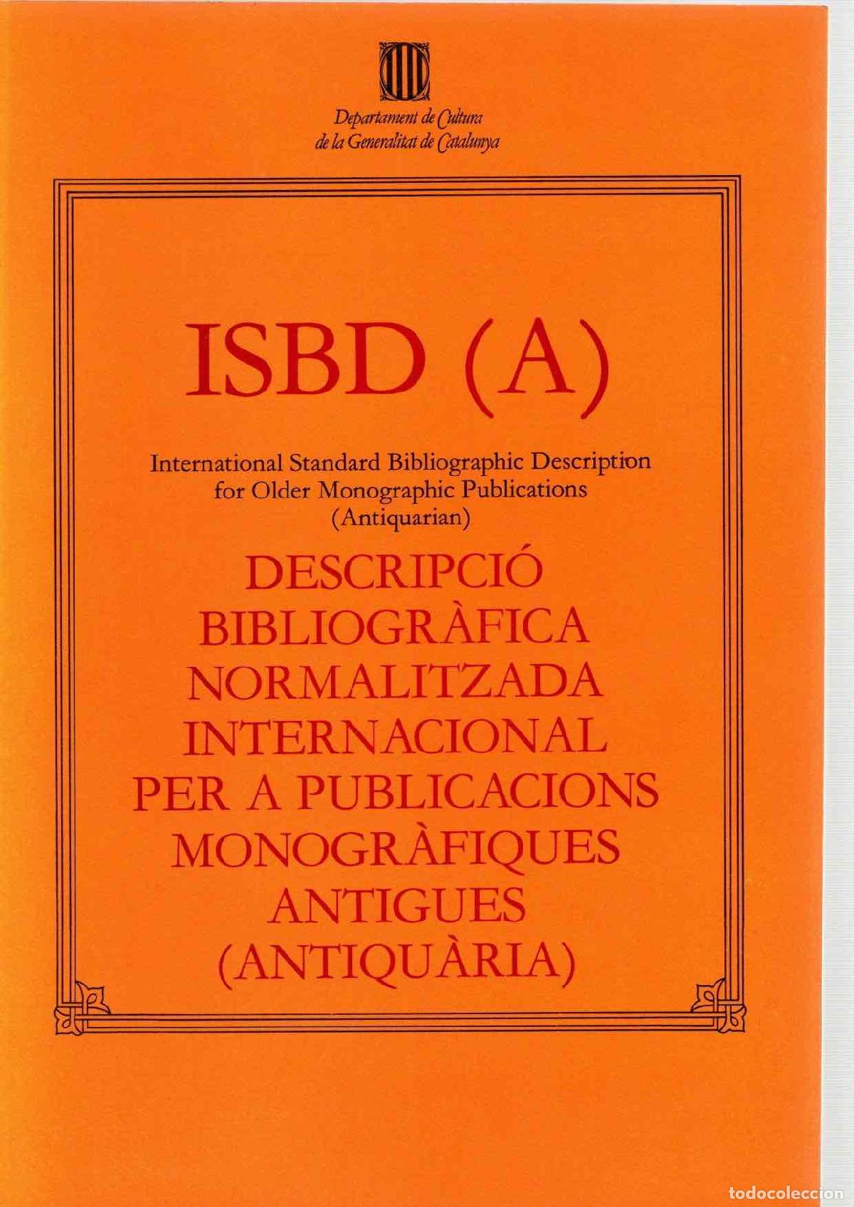 Second hand books: ISBD (A) DESCRIPCIO BIBLIOGRAFICA NORMALITZADA INTERNACIONAL PER A PUBLICACIONS... ANTIGUES 1984