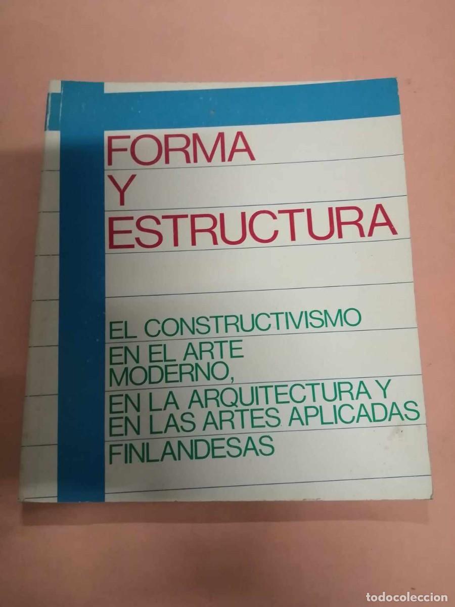Libros de segunda mano: FORMA Y ESTRUCTURA. EL CONSTRUCTIVISMO EN EL ARTE MODERNO - Foto 1