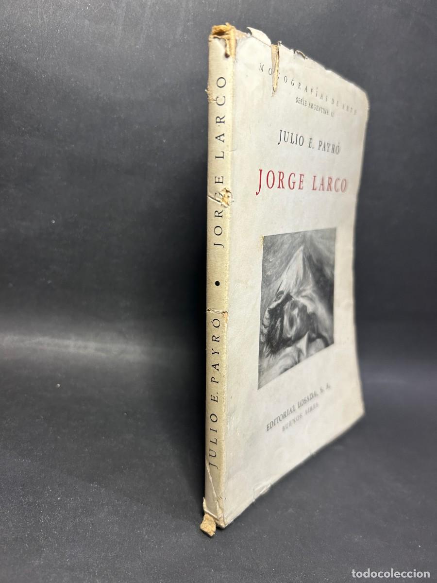 Libros de segunda mano: JULIO E. PAYR&Oacute; - JORGE LARCO - PRIMERA EDICI&Oacute;N - 1948 - Foto 2