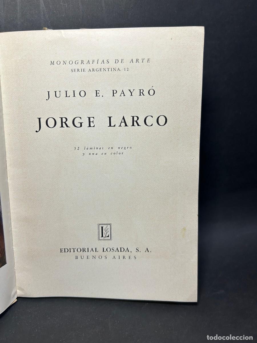 Libros de segunda mano: JULIO E. PAYR&Oacute; - JORGE LARCO - PRIMERA EDICI&Oacute;N - 1948 - Foto 3