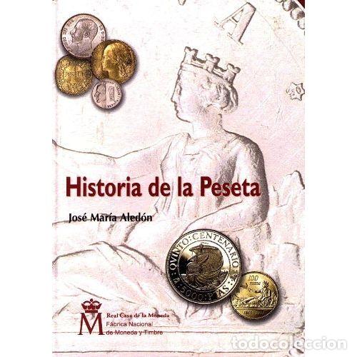 Gebrauchte B&uuml;cher: Historia de la Peseta - Jos&eacute; Maria Aled&oacute;n - Editorial F&aacute;brica Nacional de Moneda y Timbre - 2018, 1&ordf;