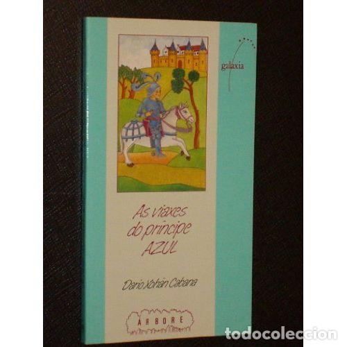 Libri di seconda mano: AS VIAXES DO PRINCIPE AZUL - CABANA DARIO XOHAN - Sin Especificar