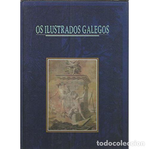 Second hand books: Os Ilustrados Galegos: Reforma e Tradici&oacute;n Na Galicia Do Antigo R&eacute;xime - Deputacion Da Coru&ntilde;a
