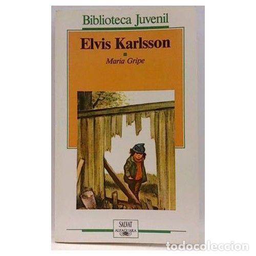 Libri di seconda mano: Elvis Karlsson - Gripe, Maria - Alfaguara - Serie Naranja (A Partir de 10)
