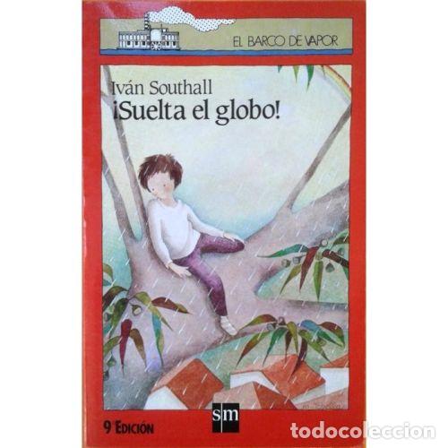 Gebrauchte B&uuml;cher: Suelta el globo - Ivan Southall - Ediciones Sm - El Barco de Vapor. Serie Roja