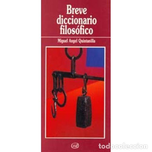 Libros de segunda mano: BREVE DICCIONARIO FILOS&Oacute;FICO - QUINTANILLA , MIGUEL &Aacute;NGEL - Sin Especificar