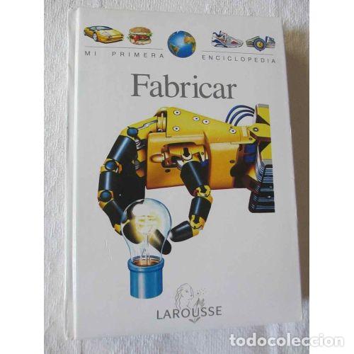 Gebrauchte B&uuml;cher: Fabricar - Steve Parker / VV.AA. - Larousse - Mi Primera Enciclopedia, N&ordm; 10