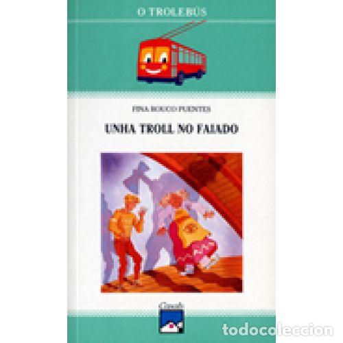 Livros em segunda m&atilde;o: Unha Troll No Faiado - Fina Rouco Puentes - Casals - O Troleb&uacute;s