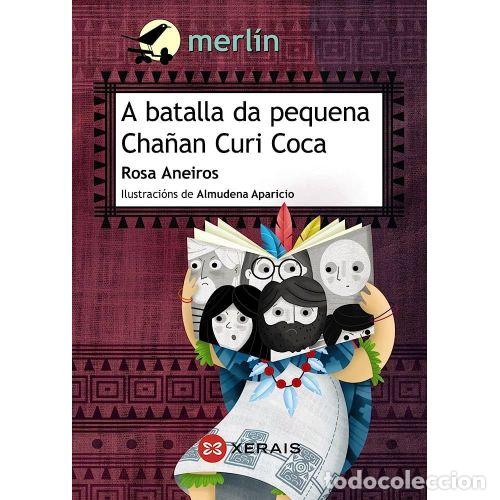 Libri di seconda mano: A Batalla Da Pequena Cha&ntilde;an Curi Coca - Rosa Aneiros - Xerais - 2017, 1&ordf; ed. - Infantil, Merl&iacute;n 9+