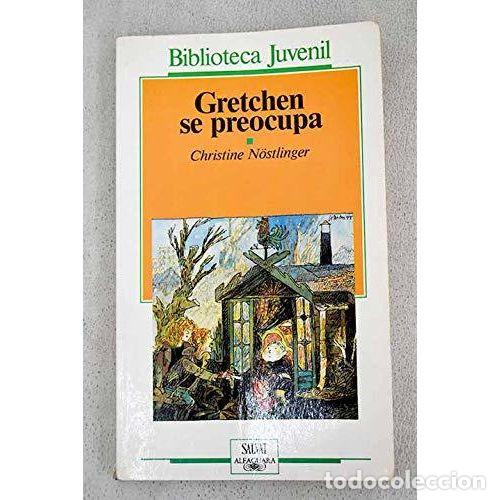 Gebrauchte B&uuml;cher: Gretchen Se Preocupa - Nostlinger, Christine - Alfaguara - Juvenil, 247