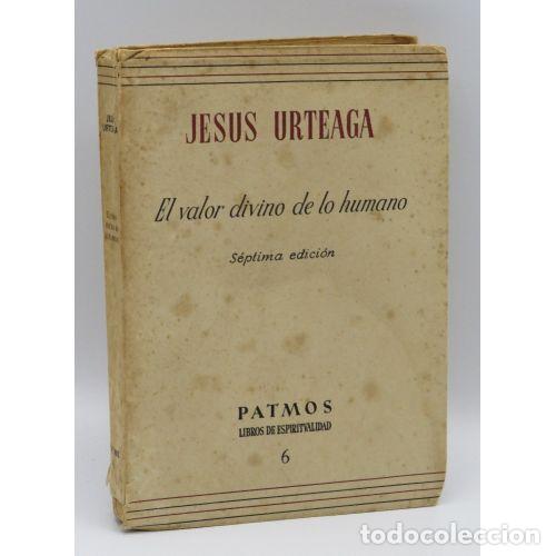 Livres d'occasion: El Valor Divino de Lo Humano. 7&ordf; Edici&oacute;n - Urteaga Loidi, Jesus - Rialp