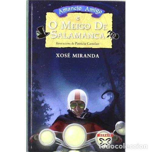 Libros de segunda mano: Amancio Amigo e o Meigo de Salamanca - Xos&eacute; Miranda - Editorial Xerais - 2006, 1&ordf; ed.